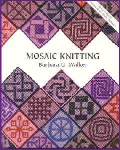 "Mosaic Knitting" by Barbara Walker